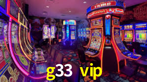 g33 vip