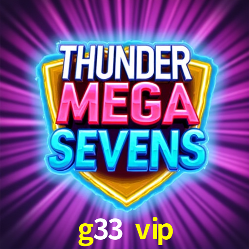 g33 vip