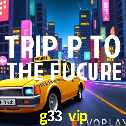 g33 vip